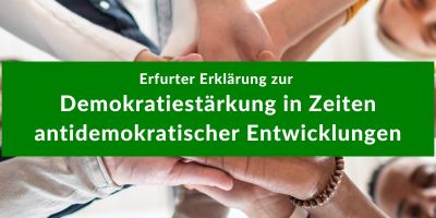 Erfurter Erklärung zur Demokratiestärkung in Zeiten antidemokratischer Entwicklungen
